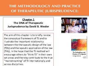 Chapter 1 The DNA of Therapeutic Jurisprudence by