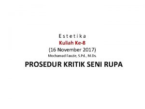 Estetika Kuliah Ke8 16 November 2017 Mochamad Fauzie