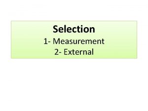 Selection 1 Measurement 2 External Staffing Organizations Model