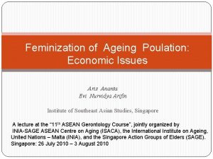 Feminization of Ageing Poulation Economic Issues Aris Ananta