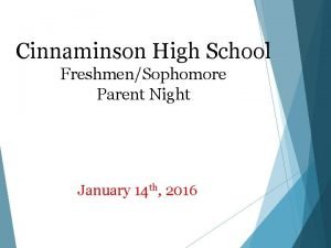 Cinnaminson High School FreshmenSophomore Parent Night January 14