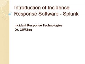 Introduction of Incidence Response Software Splunk Incident Response