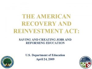 THE AMERICAN RECOVERY AND REINVESTMENT ACT SAVING AND