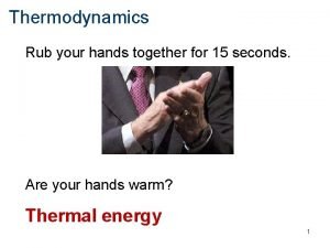 Rub hands together energy