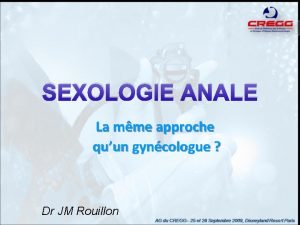 SEXOLOGIE ANALE La mme approche quun gyncologue Dr