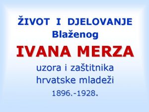 IVOT I DJELOVANJE Blaenog IVANA MERZA uzora i