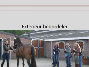 Exterieur beoordelen Doel Jullie kunnen het exterieur van Exterieur beoordelen Doel Jullie kunnen het exterieur van