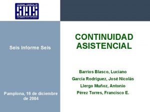 Seis Informe Seis CONTINUIDAD ASISTENCIAL Barrios Blasco Luciano