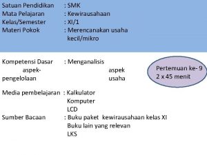 Satuan Pendidikan Mata Pelajaran KelasSemester Materi Pokok SMK