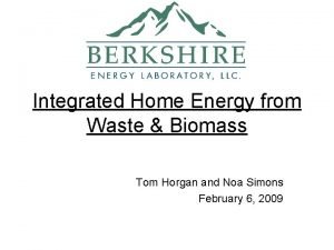 Integrated Home Energy from Waste Biomass Tom Horgan