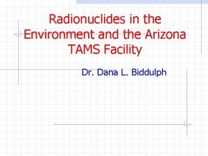Radionuclides in the Environment and the Arizona TAMS