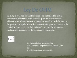 La ley de ohm establece que