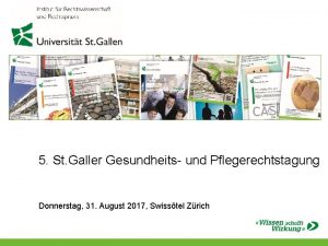 5 St Galler Gesundheits und Pflegerechtstagung Donnerstag 31