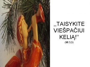 TAISYKITE VIEPAIUI KELI Mt 3 3 ADVENTASlotynikai atjimas