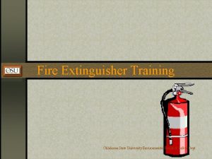 Fire Extinguisher Training Oklahoma State University Environmental Health