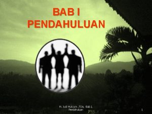 BAB I PENDAHULUAN M Judi Mukzam TOA Bab