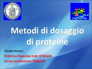 Metodi di dosaggio di proteine Studentessa Federica Esposito