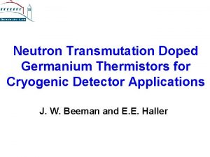 Neutron Transmutation Doped Germanium Thermistors for Cryogenic Detector