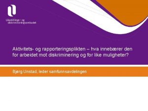 Aktivitets og rapporteringsplikten hva innebrer den for arbeidet