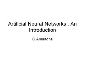 Artificial Neural Networks An Introduction G Anuradha Learning