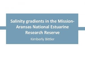Salinity gradients in the Mission Aransas National Estuarine