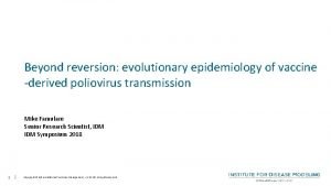 Beyond reversion evolutionary epidemiology of vaccine derived poliovirus