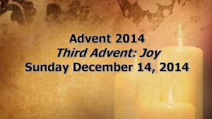 Advent 2014 Third Advent Joy Sunday December 14