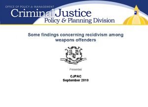 Some findings concerning recidivism among weapons offenders Presented