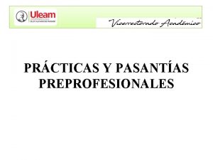 PRCTICAS Y PASANTAS PREPROFESIONALES AGENDA DEL TALLER 1