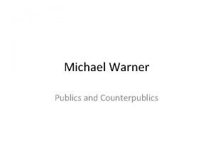 Michael warner publics and counterpublics