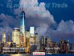 El nuevo World Trade Center Presentado por Brenda