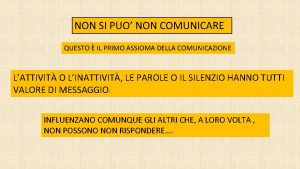 NON SI PUO NON COMUNICARE QUESTO IL PRIMO