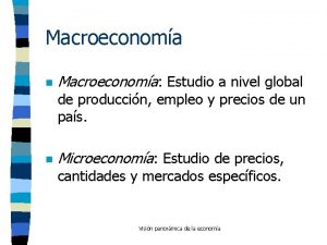 Macroeconoma n Macroeconoma Estudio a nivel global de