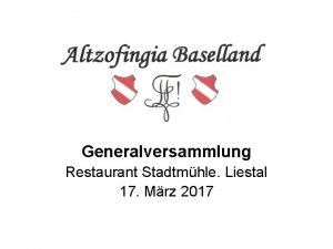 Generalversammlung Restaurant Stadtmhle Liestal 17 Mrz 2017 GV