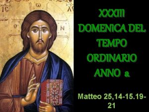 XXXIII DOMENICA DEL TEMPO ORDINARIO ANNO a Matteo