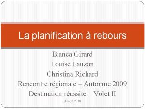 La planification rebours Bianca Girard Louise Lauzon Christina