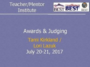 TeacherMentor Institute Awards Judging Tami Kirkland Lori Lazuk