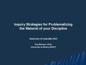 Inquiry Strategies for Problematizing the Material of your