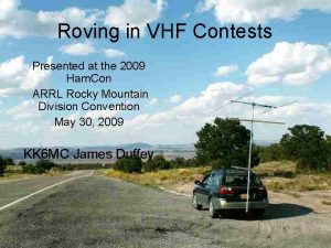 Roving in VHF Contests Presented at the 2009