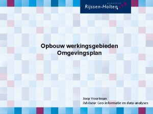 Opbouw werkingsgebieden Omgevingsplan Joop Voortman Adviseur Geoinformatie en