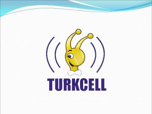 Turkcell arge Turkcell arge