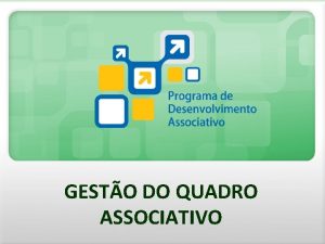 GESTO DO QUADRO ASSOCIATIVO PALESTRAS PDA Gesto do