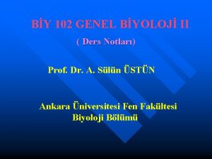 BY 102 GENEL BYOLOJ II Ders Notlar Prof