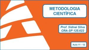 METODOLOGIA CIENTFICA Prof Sidnei Silva CRASP 125 622