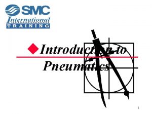 u Introduction to Pneumatics 1 Air Production System