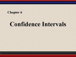 Chapter 6 Confidence Intervals 6 1 Confidence Intervals