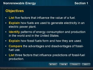 Nonrenewable Energy Section 1 Objectives List five factors