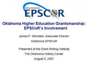 Oklahoma Higher Education Grantsmanship EPSCo Rs Involvement James