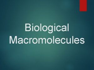 Biological Macromolecules Theyre Organic Whats an organic molecule