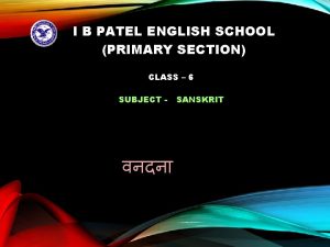 I B PATEL ENGLISH SCHOOL PRIMARY SECTION CLASS